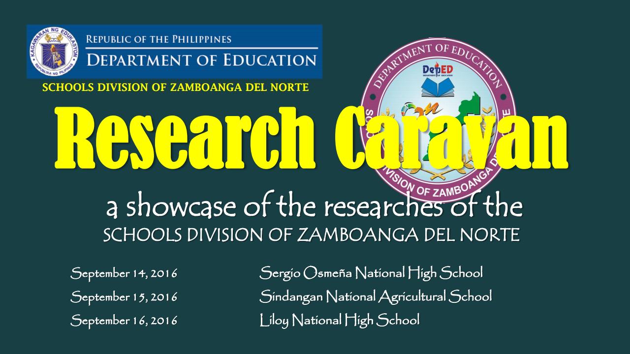 DIVISION RESEARCH CARAVAN: a showcase of the researches of the SCHOOLS DIVISION OF ZAMBOANGA DEL NORTE